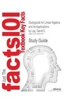 Studyguide for Linear Algebra and Its Applications by Lay, David C., ISBN 9780321287137