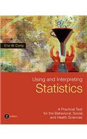 Using and Interpreting Statistics: A Practical Text for the Behavioral, Social, and Health Sciences
