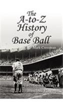 A-To-Z History of Base Ball