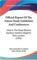Official Report Of The Nature Study Exhibition And Conferences