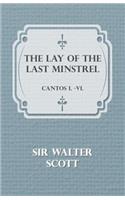 Lay of the Last Minstrel - Cantos I.-VI.