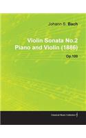 Violin Sonata No.2 By Johannes Brahms For Piano and Violin (1886) Op.100: (English)