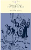 True and Untrue and Other Norse Tales - Illustrated by Frederick T. Chapman