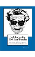 Sudoku Junkie: 100 Easy Puzzles: Featuring 100 Easy Puzzles Specifically Designed To Help Beginners Improve Their Skills(English)