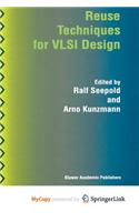 Reuse Techniques for VLSI Design