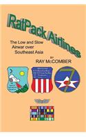 Ratpack Airlines: The Low and Slow Airwar Over Southeast Asia(English)