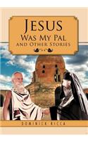 Jesus Was My Pal and Other Stories