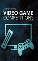 Awesome Video Game Competitions