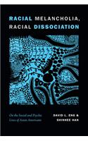 Racial Melancholia, Racial Dissociation