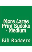 More Large Print Sudoku - Medium