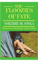 The Floozies of Fate: Doom Divas Book # 3(Doom Divas)