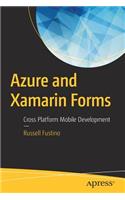 Azure and Xamarin Forms: Cross Platform Mobile Development