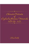 Character Portraits of England's Germanic Monarchs 1659-20-- A.D.