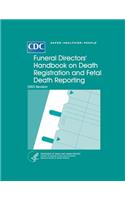 Funeral Directors' Handbook on Death Registration and Fetal Death Reporting