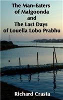 Man-Eaters of Malgoonda and the Last Days of Louella Lobo Prabhu