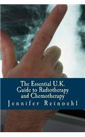 The Essential U.K. Guide to Radiotherapy and Chemotherapy: What You Need to Know