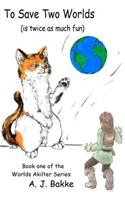 To Save Two Worlds