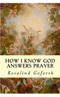 How I Know God Answers Prayer
