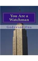 You Are a Watchman
