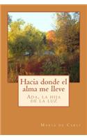 Hacia donde el alma me lleve. Ada, la hija de la luz.