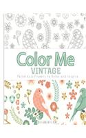 Color Me: Vintage: Patterns & Flowers to Relax and Inspire(English)