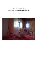 A small white bag - Una piccola borsa bianca: short story of hope against loneliness