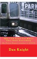 5651 CTA Train Car Where They Stole Everything: My Police Report Number Is 439978