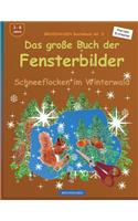 BROCKHAUSEN Bastelbuch Bd. 5: Das grosse Buch der Fensterbilder: Schneeflocken im Winterwald(5 Schneeflocken Im Winterwald)