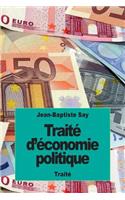 Traité d'économie politique: ou simple exposition de la manière dont se forment, se distribuent et se consomment les richesses