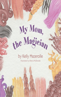 My Mom, the Magician