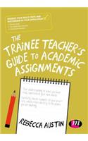 The Trainee Teacher′s Guide to Academic Assignments