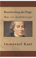 Beantwortung der Frage: Was ist Aufklärung?