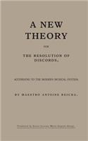 new theory for the resolution of discords, according to the Modern Musical System