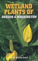 Wetland Plants of Oregon and Washington