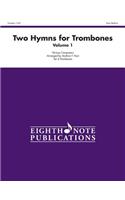 Two Hymns for Trombones, Vol 1