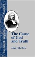 Cause of God and Truth: In Four Parts, with a Vindicaton of Part IV. From the Cavils, Calumnies, and Defamations, of Mr. Henry Heywood
