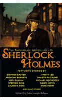 The Improbable Adventures of Sherlock Holmes: Tales of Mystery and the Imagination Detailing the Adventures of the World's Most Famous Detective, Mr. Sherlock Holmes