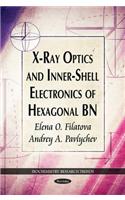 X-Ray Optics & Inner-Shell Electronics of Hexagonal BN