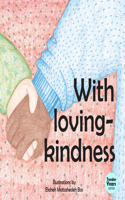 With Loving Kindness