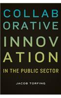 Collaborative Innovation in the Public Sector