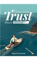 Stress Less Trust More