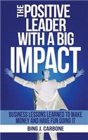 Positive Leader with a Big Impact