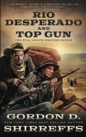 Rio Desperado and Top Gun