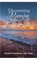 Discovering Meaning in Your Life