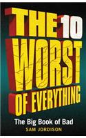 The 10 Worst of Everything
