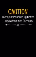 Caution Therapist Powered By Coffee Empowered With Sarcasm: Daily Planner - Therapist Appreciation Gift For Women And Man