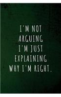 I'm not arguing I'm just explaining why i'm right
