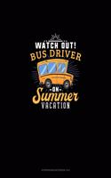 Watch Out Bus Driver On Summer Vacation: Storyboard Notebook 1.85:1(1218 Storyboard Notebook 1.85:1)