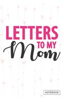 Letters to My Mom Notebook