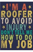 I'm a Roofer to Avoid Injury Don't Tell Me How to Do My Job